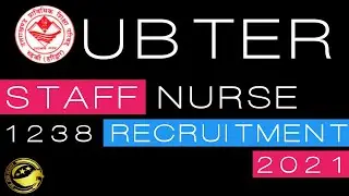UBTER Recruitment 2021 l Apply Online for 1238 Staff Nurse Vacancy l Salary ₹ 9300-34,800 l