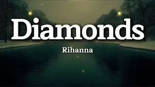 Rihanna - Diamonds (Lyrics)
