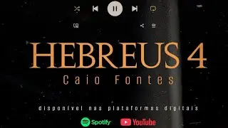Hebreus 4 - Caio Fontes 