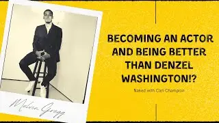 Melvin Gregg on becoming an actor and being better than Denzel Washington!?
