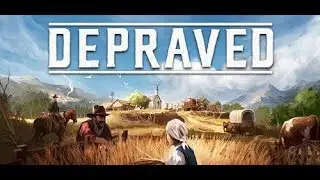 DEPRAVED (Old West Survival Strategy Game)