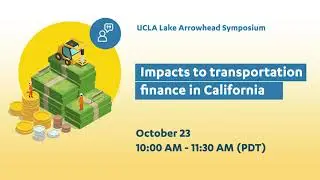 UCLA Arrowhead 2020 Promo: Impacts to California Transportation Finance
