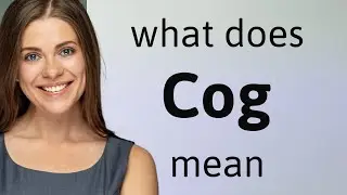Cog &mdash; COG meaning