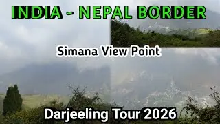 India-Nepal Border का सबसे बेहतरीन View Point! 🇮🇳🇳🇵| Simana View Point @ShowbhikRoy 