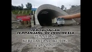 KONSTRUKSI TUNNEL #6 SEPANJANG 4.487M KERTA CEPAT JKT-BDG MENJADI TEROWONGAN TERPANJANG DI INDONESIA