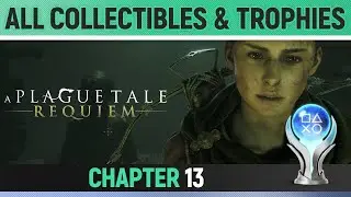A Plague Tale: Requiem - Chapter 13 - All Collectibles & Trophies / Achievements 🏆