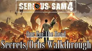 Serious Sam 4 - [Secrets/Orbs Walkthrough] - One For The Road