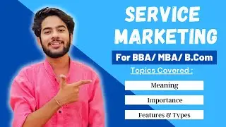 What is Service Marketing ? Meaning | Types | Importance | Features | For BBA / MBA in Hindi !