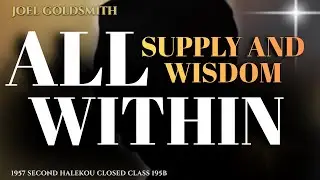 Joel Goldsmith: The Inner Universe - All Supply & Wisdom Already Within You | Infinite Way Secret