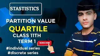 CALCULATE PARTITION VALUE: QUARTILE || CLASS 11th stastistics || economics easy hai 😜