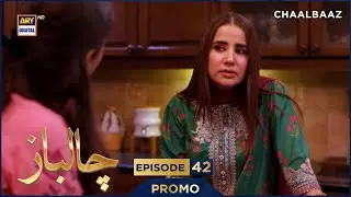 Chaalbaaz Episode 42 | Promo | Saniya Samshad | Zoha Tauqeer | ARY Digital