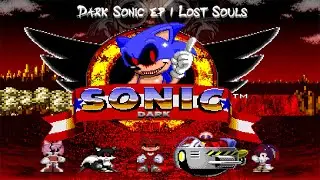 Dark Sonic ep 1 Lost Souls [Самая первая версия Dark Story]