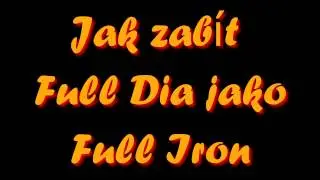 Jak zab&iacute;t Full Dia jen s Full Iron!?