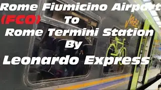 Rome Fiumicino (FCO) Airport to Rome Termini Central Station by Leonardo Express