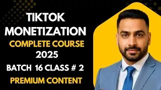 TikTok monetization Master Class 2025 Part 2 || TikTok Monetization Course Malik Asif batch 16 P 2
