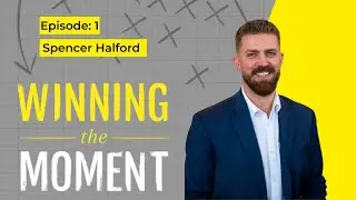 Winning The Moment Episode 1: Spencer Halford, VP of Sales at Vibrant Management