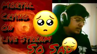 Mortal Crying on Stream ||  mortal crying