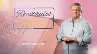 REAVIVADOS - PROVÉRBIOS 21