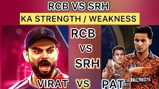 RCB VS SRH KA STRENGTH / WEAKNESS | VIRAT VS PAT | itsrohitgautam #114