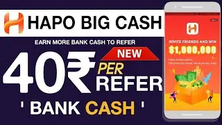Per Refer➡️40₹ Bank Cash || Hapo App To Earn More Bank Cash || Biggest Loot App ||