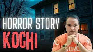 Kochi Kerala Horror Story l  कोच्चि केरल की हॉरर स्टोरी #hindihorrorstories #bhoot