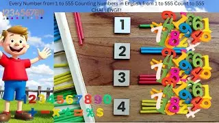Every Number from 1 to 555  Counting Numbers in English from 1 to 555  Count to 555 CHALLENGE!