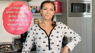 10 dagelijkse #power rituelen om je dag goed te beginnen en je energie hoog te houden!