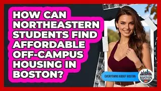 How Can Northeastern Students Find Affordable Off-campus Housing In Boston?