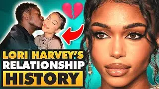 Lori Harvey's Dating History