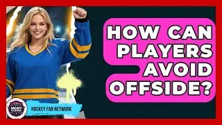 How Can Players Avoid Offside? - Hockey Fan Network