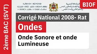 Corrigé examen National 2008R SVT | Ondes | Onde Sonore et onde lumineuse