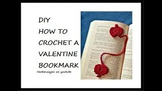 DIY, HOW TO CROCHET A VALENTINE BOOKMARK  for teacher or classmates
