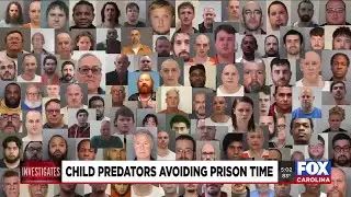 FOX Carolina Investigates: Hundreds of child predators avoid prison time