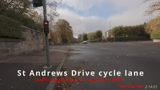 St Andrews Drive cycle lane traffic light fault Sept/Oct 2025