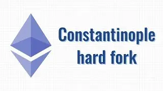 Ethereum's Constantinople Update & Difficulty Bomb