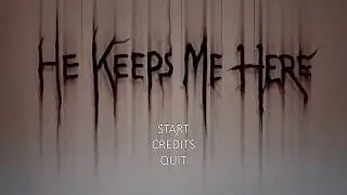 He Keeps Me Here - Short & Surreal Horror Game with a Lot to Reflect On