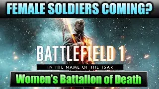 Battlefield 1 ► FEMALE SOLDIERS COMING? 