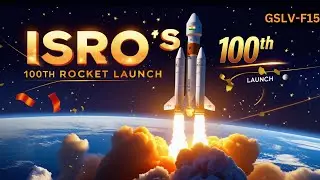 ISRO's 100th Successful Rocket Launch