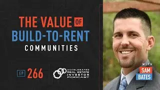 Sam Bates on The Value of Build-to-Rent Communities