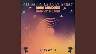 Baba Mimoune (Omary Remix)