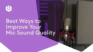 Best Ways to Improve Your Microphone Sound Quality
