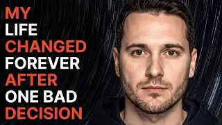 My Life Changed Forever After One Bad Decision