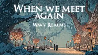 ❄️Fantasy Winter Ambience | When We Meet Again | Relaxing Calming Music for Sleep