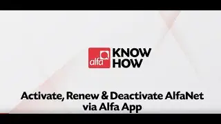 Know How to manage AlfaNet via Alfa App