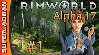 Rimworld Alpha 17 | Crashlanded Intense | Episode 1