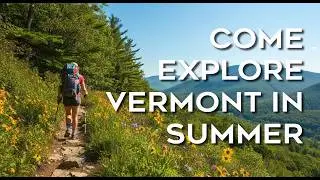 Vermont Summer Bucket List  |  Lakes, Hikes, Towns & More