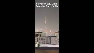 &ldquo;Samsung Galaxy S25 Ultra Crazy Zoom Test | Burj Khalifa Night Shot&rdquo;