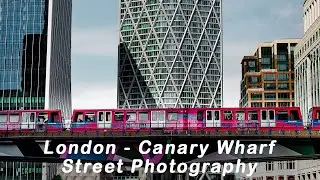 Street Photography Part 1 - Canary Wharf - London - Canon M6ii EFM22mm