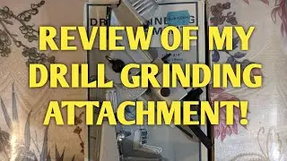 Review of My Drill Grinding Attachment!