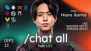 /CHAT ALL #16 (Ft. Hans Sama) : Bilan du winter, les meilleurs ADC mondiaux & la long&eacute;vit&eacute; d'un pro